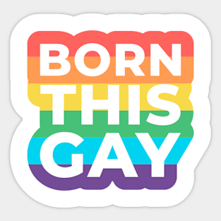 Pride LGBTQ Gay LGBT Ally Rainbow Flag Born This Gay Sticker